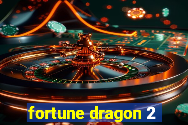 fortune dragon 2